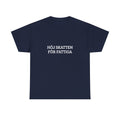 T-Shirt — "HÖJ SKATTEN FÖR FATTIGA"
