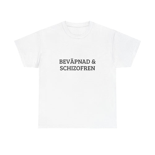 Beväpnad & Schizofren Tee