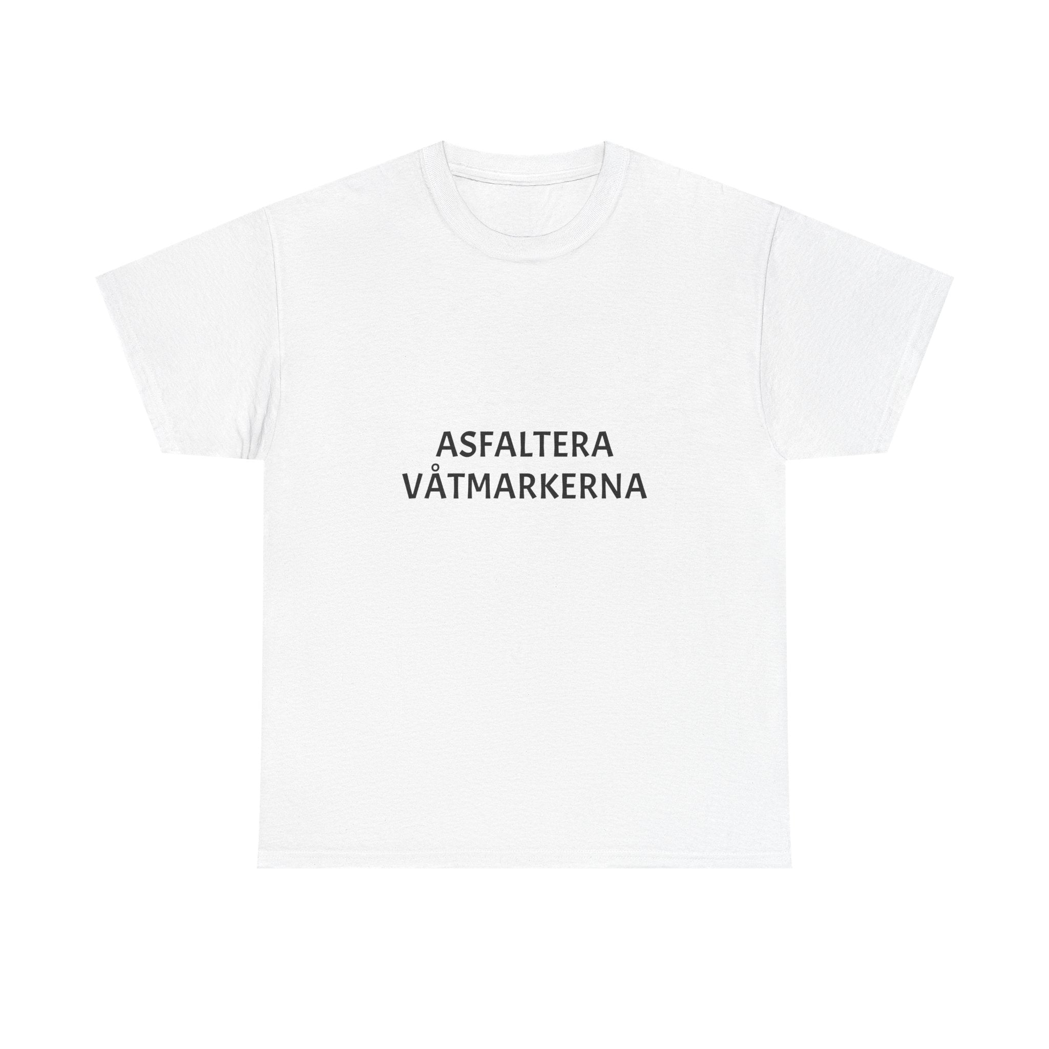 T-Shirt —  'Asfaltera Våtmarkerna'